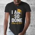 Graduation Class Of 2025 I Am So Done Senior Student Men's V-Neck T-Shirt