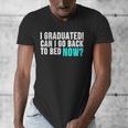 Graduation Shirt For Him Her Can I Go Back To Bed Men's V-Neck T-Shirt