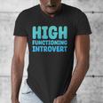 High Functioning Introvert Sarcasm Sarcastic Men's V-Neck T-Shirt High Functioning Introvert Sarcasm Sarcastic Men's V-Neck T-Shirt