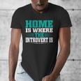 Home Is Where The Introvert Is Introvert Men's V-Neck T-Shirt