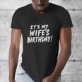 Humor Dad Husband It's My Wife's Birthday Men's V-Neck T-Shirt