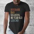 Husband Dad Grandpa 80 Year Old Legend 80th Birthday Men's V-Neck T-Shirt