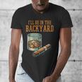 Ill Be In Backyard Saying Dad Men Grandpa Uncle Men's V-Neck T-Shirt