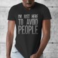 I'm Just Here To Avoid People Saying Sarcasm Introvert Men's V-Neck T-Shirt I'm Just Here To Avoid People Saying Sarcasm Introvert Men's V-Neck T-Shirt