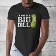 I'm Kind Of a Big Dill Graduation Shirt Men's V-Neck T-Shirt