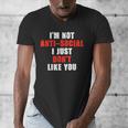 I'm Not Antisocial I Just Don't Like You Introvert Men's V-Neck T-Shirt I'm Not Antisocial I Just Don't Like You Introvert Men's V-Neck T-Shirt