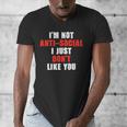 I'm Not Antisocial I Just Don't Like You Introvert Men's V-Neck T-Shirt I'm Not Antisocial I Just Don't Like You Introvert Men's V-Neck T-Shirt