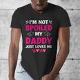 I'm Not Spoiled My Daddy Just Loves Me Kids Girls Daughter Men's V-Neck T-Shirt
