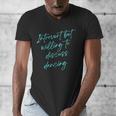 Introvert But Willing To Discuss Dancing Men's V-Neck T-Shirt Introvert But Willing To Discuss Dancing Men's V-Neck T-Shirt