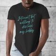 Introvert But Willing To Discuss My Hobby Men's V-Neck T-Shirt Introvert But Willing To Discuss My Hobby Men's V-Neck T-Shirt