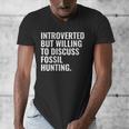 Introverted But Fossil Hunting Introvert Fossil Hunter Men's V-Neck T-Shirt Introverted But Fossil Hunting Introvert Fossil Hunter Men's V-Neck T-Shirt