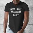 Introverted Homebody Humor Most Likely To Go Home Early Joke Men's V-Neck T-Shirt Introverted Homebody Humor Most Likely To Go Home Early Joke Men's V-Neck T-Shirt