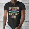 Introverted But Willing To Discuss 90's Rap Men's V-Neck T-Shirt Introverted But Willing To Discuss 90's Rap Men's V-Neck T-Shirt