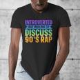 Introverted But Willing To Discuss 90's Rap Men's V-Neck T-Shirt