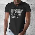Introverted But Willing To Discuss Plants Quote Men's V-Neck T-Shirt