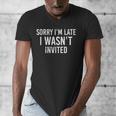 Introverts Anxiety Sorry I'm Late I Wasn't Invited Apologies Men's V-Neck T-Shirt