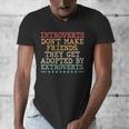 Introverts Don’t Make Friends They Get Adopted By Extroverts Men's V-Neck T-Shirt Introverts Don’t Make Friends They Get Adopted By Extroverts Men's V-Neck T-Shirt