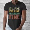 It's Fine I'm Fine Everything Is Fine Meme Introvert Sarcasm Men's V-Neck T-Shirt It's Fine I'm Fine Everything Is Fine Meme Introvert Sarcasm Men's V-Neck T-Shirt