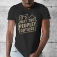 It's Way Too Peopley Outside Introvert Sarcastic Humor Men's V-Neck T-Shirt It's Way Too Peopley Outside Introvert Sarcastic Humor Men's V-Neck T-Shirt