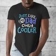 Just Like My Dad Only Cooler Father's Day Boys Girls Men's V-Neck T-Shirt