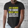 Just Because I'm Awake No Morning Person Introvert Witty Men's V-Neck T-Shirt
