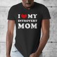 I Love My Introvert Mom I Heart My Introvert Mom Men's V-Neck T-Shirt I Love My Introvert Mom I Heart My Introvert Mom Men's V-Neck T-Shirt