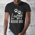 Loved By A Rescue Dog Foster Mom Rescue Dad Men's V-Neck T-Shirt