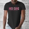 Med Surg Nurse Appreciation Nursing School Graduation Women Men's V-Neck T-Shirt