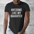 Mom Dad Awesome Like My Daughter Men's V-Neck T-Shirt