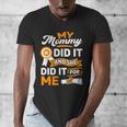 My Mommy Did It And She Did It For Me Graduation Diploma Men's V-Neck T-Shirt