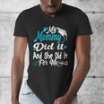 My Mommy Did It Tee Graduation Graduated Mom Proud Children Men's V-Neck T-Shirt
