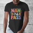 Nah I'Ll Pass Introvert Excuse Rest Humor Men's V-Neck T-Shirt Nah I'Ll Pass Introvert Excuse Rest Humor Men's V-Neck T-Shirt