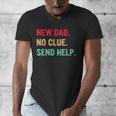 New Dad No Clue Send Help Vintage Men's V-Neck T-Shirt