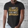 Not Friendly Do Not Approach Introvert Antisocial Men's V-Neck T-Shirt Not Friendly Do Not Approach Introvert Antisocial Men's V-Neck T-Shirt