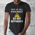 Not At All Friendly Do Not Approach Introvert Warning Men's V-Neck T-Shirt