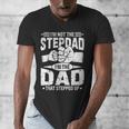 Not The Stepdad Dad That Stepped Up Fathers Day 2025 Men's V-Neck T-Shirt
