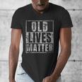 Old Lives Matter Birthday Party Gag For Dad Men's V-Neck T-Shirt
