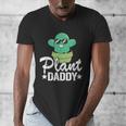 Plant Daddy Cactus Gardener Jokes Grandpa Plant Dad Men's V-Neck T-Shirt
