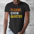 Please Chew Quieter Introvert Silence Lover Quote Men's V-Neck T-Shirt