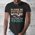 Please Be Patient With Me I'm From The 1900s Retro Grandpa Men's V-Neck T-Shirt