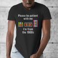 Please Be Patient With Me I'm From The 1900s Video Tape Men's V-Neck T-Shirt