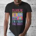 Please Be Patient With Me I'm From The 1900s Vintage 1900s Men's V-Neck T-Shirt Please Be Patient With Me I'm From The 1900s Vintage 1900s Men's V-Neck T-Shirt