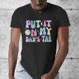 Put It On My Dads Tab Fathers Day Groovy Kids Son Daughter Men's V-Neck T-Shirt