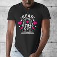 Read Your Heart Out Cute Teacher Women Book Lovers Men's V-Neck T-Shirt Read Your Heart Out Cute Teacher Women Book Lovers Men's V-Neck T-Shirt
