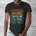 Retro Humor Please Be Patient With Me I'm From The 1900s Men's V-Neck T-Shirt