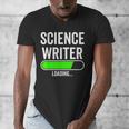 Science Writer Loading Graduation Graduate New Job Men's V-Neck T-Shirt