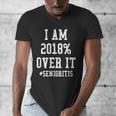 Senioritis Shirt For Senior Graduation Class Of 2018 Men's V-Neck T-Shirt