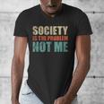 Society Is The Problem Not Me Sarcastic Introvert Men's V-Neck T-Shirt Society Is The Problem Not Me Sarcastic Introvert Men's V-Neck T-Shirt
