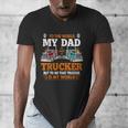 Trucker Father's Day To The World My Dad Is Just A Trucker Men's V-Neck T-Shirt