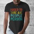 I Used To Be A People Person I Introvert Men's V-Neck T-Shirt I Used To Be A People Person I Introvert Men's V-Neck T-Shirt